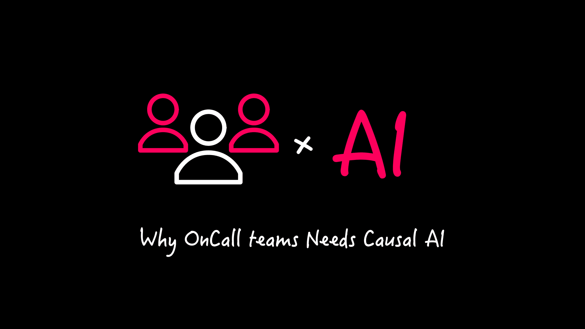Why OnCall teams Needs Causal AI